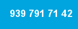939 791 71 42